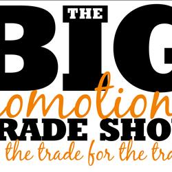 The BIG Promotional Trade Show Presents
